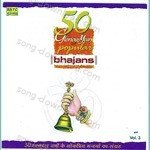 50 Glorious Yrs Of Popular Bhajans Vol. 3 - Chhaya Ganguli Song Download